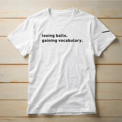 Losing Balls Gaining Vocabulary Golf Unisex t-shirt
